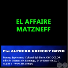 EL AFFAIRE MATZNEFF - Por ALFREDO GRIECO Y BAVIO - Domingo, 24 de Enero de 2021